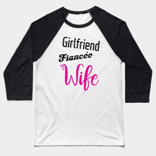 Girlfriend-Fiancee-Married ' Cute Wife Baseball T-Shirt